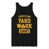 Men's This My Yard Work Shirt Tank